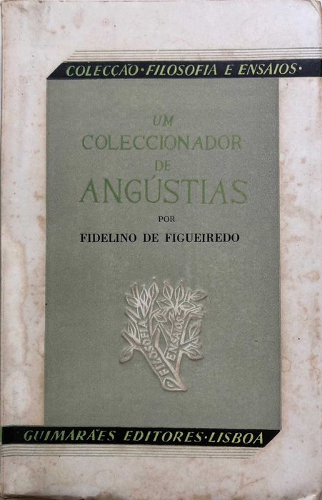 Um Coleccionador de Angústias - Fidelino de Figueiredo