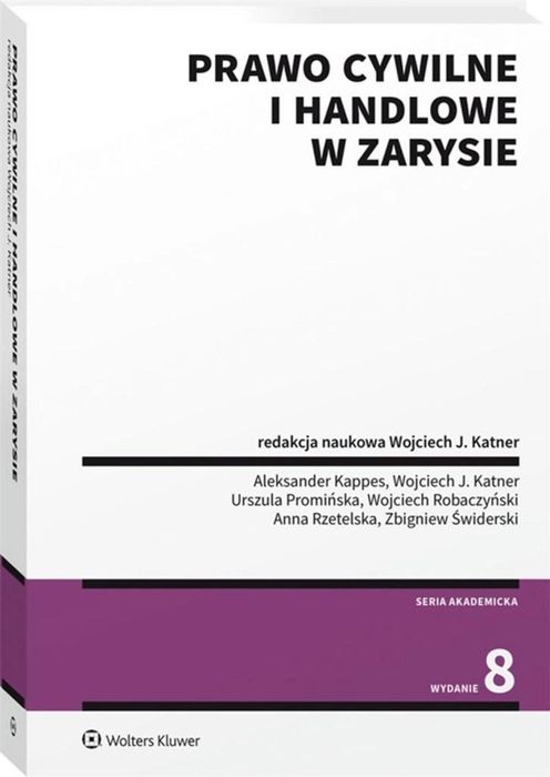 Prawo cywilne i handlowe w zarysie Wolters Kluwer Wojciech Katner Rok