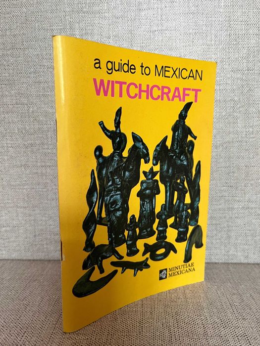 A Guide to Mexican Witchcraft
