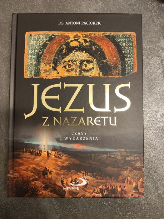 Książka Jezus z Nazaretu czasy i wydarzenia