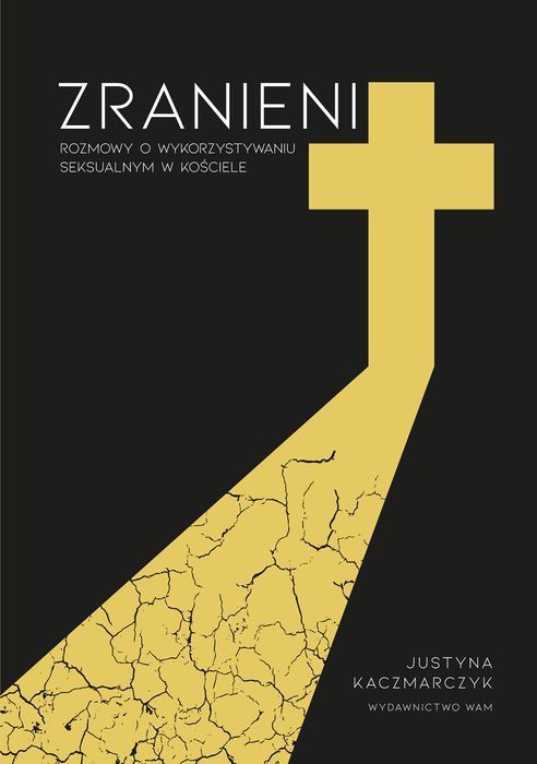 Zranieni. Rozmowy O Wykorzystywaniu Seksualnym W Kościele Wam Nowa Nieużywana