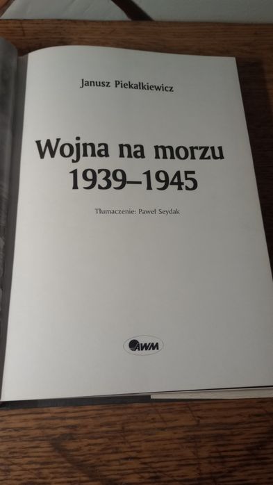 Wojna na morzu 1939 - 1945. Janusz Pikałkiewicz