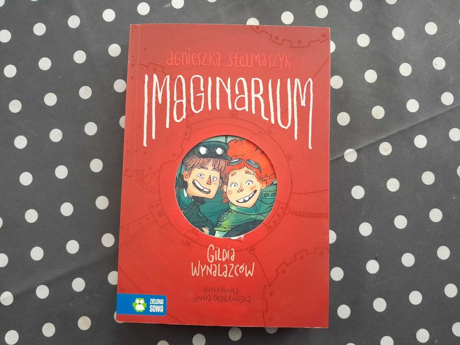 Imaginarium Gildia wynalazców Agnieszka Stelmaszyk