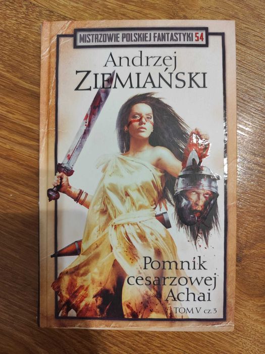 Andrzej Ziemiański - Pomnik cesarzowej Achai - tom V, cz. 3