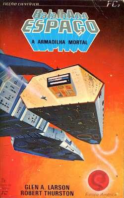 Batalha no Espaço: A Armadilha Mortal - Glen Larson; Robert Thurston