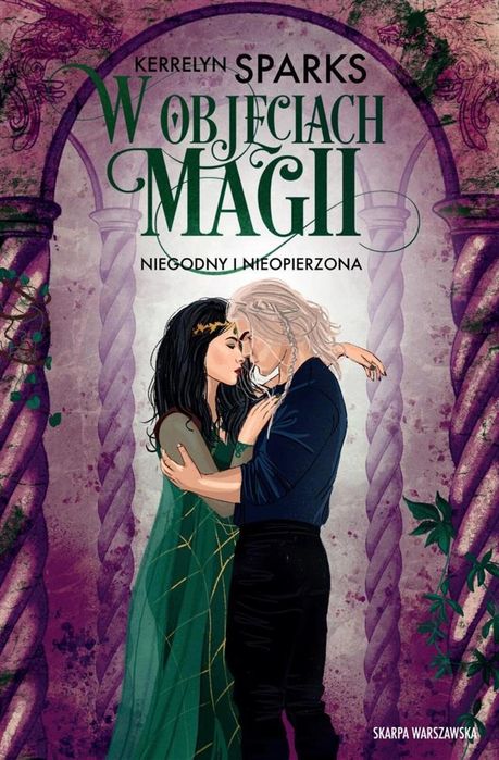 W objęciach magii. Niegodny i nieopierzona Skarpa Warszawska Kerrelyn
