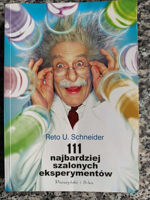111 najbardziej szalonych eksperymentów - Reto U. Schneider