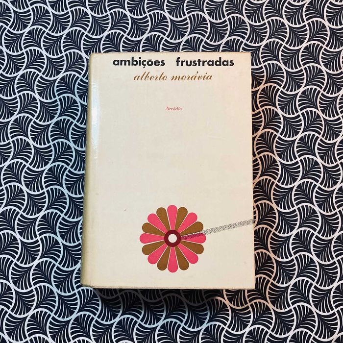 Ambições Frustradas - Alberto Moravia