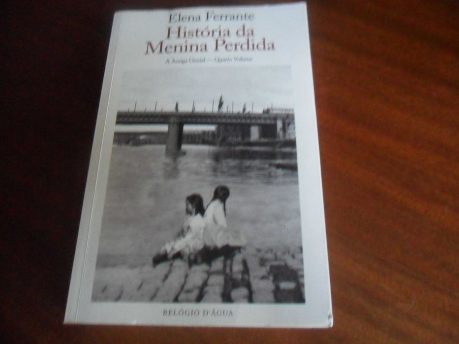 "HISTÓRIA DA MENINA PERDIDA" - A Amiga Genial - Quarto Volume de Elena Ferrante - 1ª Edição de 2016