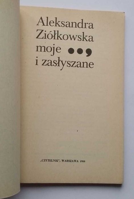 Aleksandra Ziółkowska Moje i zasłyszane – reportaże