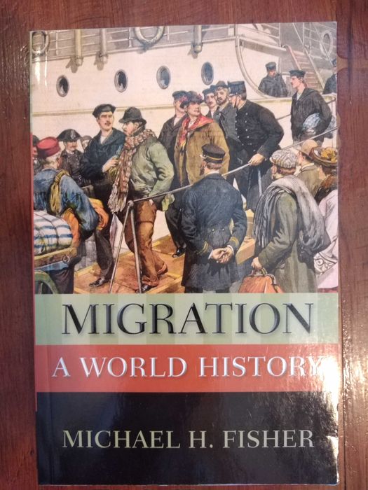 Michael H. Fisher - Migration, a world History