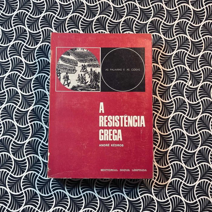 A Resistência Grega (1940 a 1944) - André  Kédrous