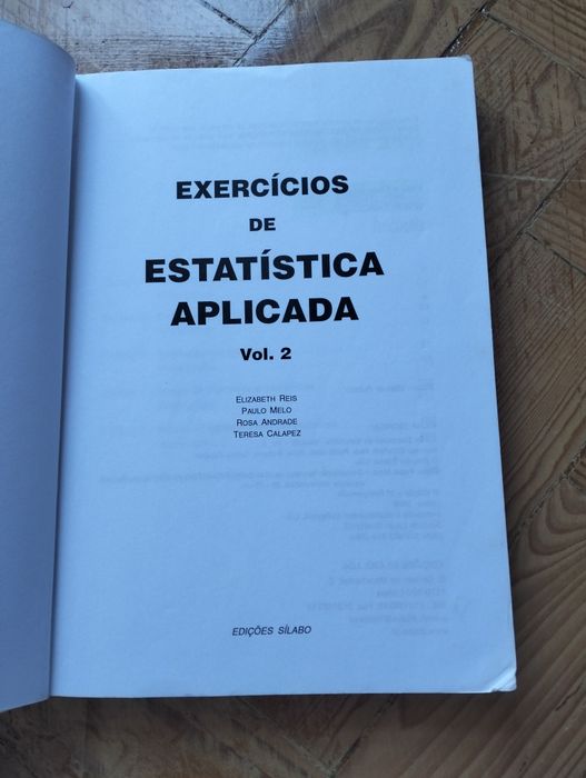 "Estatística Aplicada - vol.2 - exercícios". Edições Sílabo. 1 edição