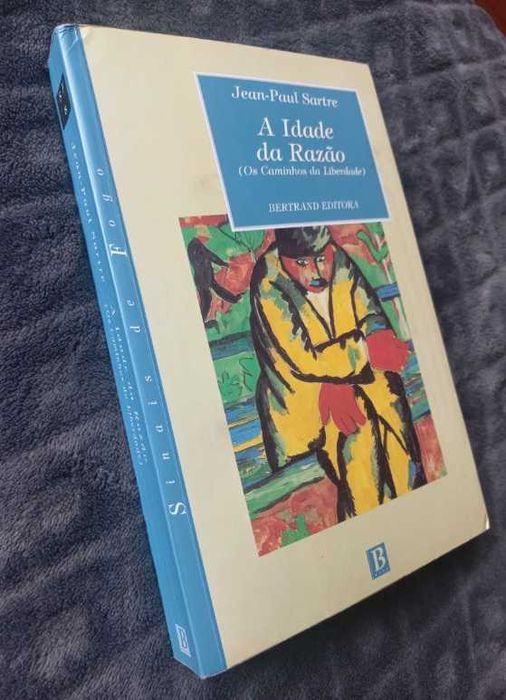 A Idade da Razão - Jean-Paul Sartre (Os Caminhos da Liberdade - Livro 1)