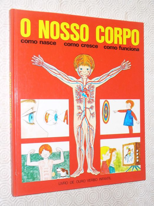 O nosso corpo; como nasce, como cresce, como funciona