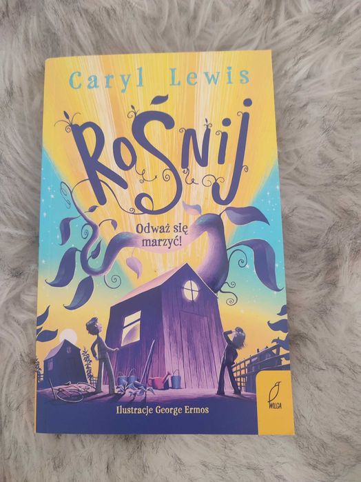 Książka Rośnij odwaz się marzyc