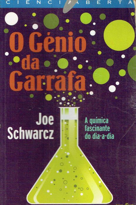 15580
O Génio da Garrafa
A química fascinante  dia-a-dia
Joe Schwarcz
