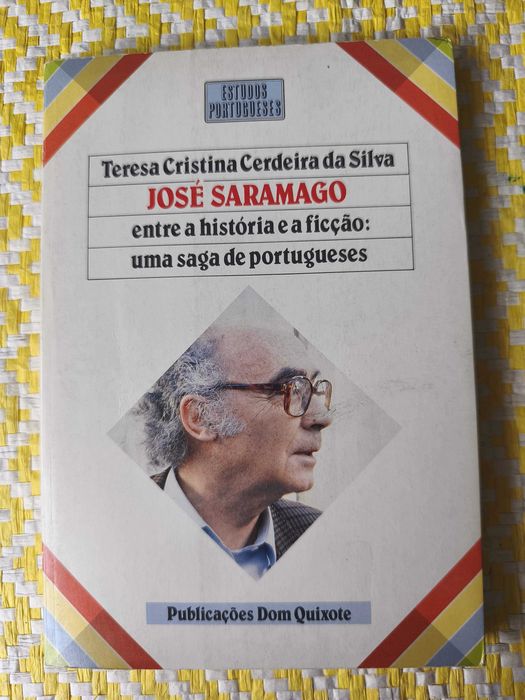 José Saramago, entre a história e a ficção - Teresa Cristina Cerdeira da Silva