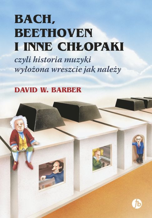 Bach, Beethoven I Inne Chłopaki Wyd. 10. Nowy Produkt