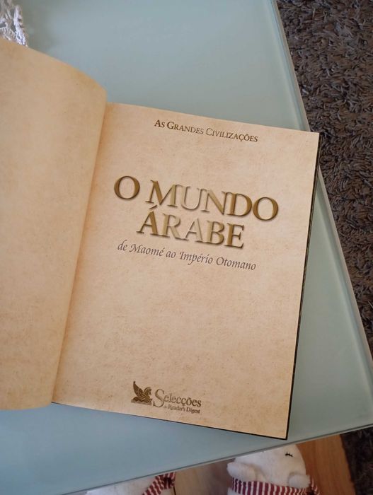 As Grandes Civilizações: O Mundo Árabe - De Maomé ao Império Otomano