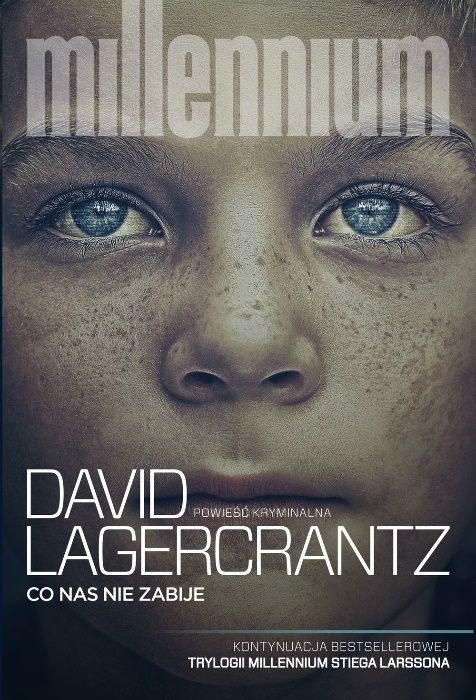 "Co nas nie zabije" David Lagercrantz.