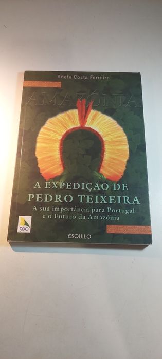 A Expedição de Pedro Teixeira (Amazónia) - Anete Costa Ferreira