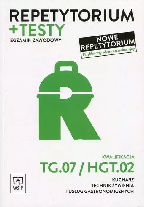 Repetytorium + Testy. Egzamin Zawodowy. Kwalifikacja Tg.07/Hgt.02. Kucharz, Technik Żywienia I Usług Gastronomicznych Anna Kmiołek-Gizara