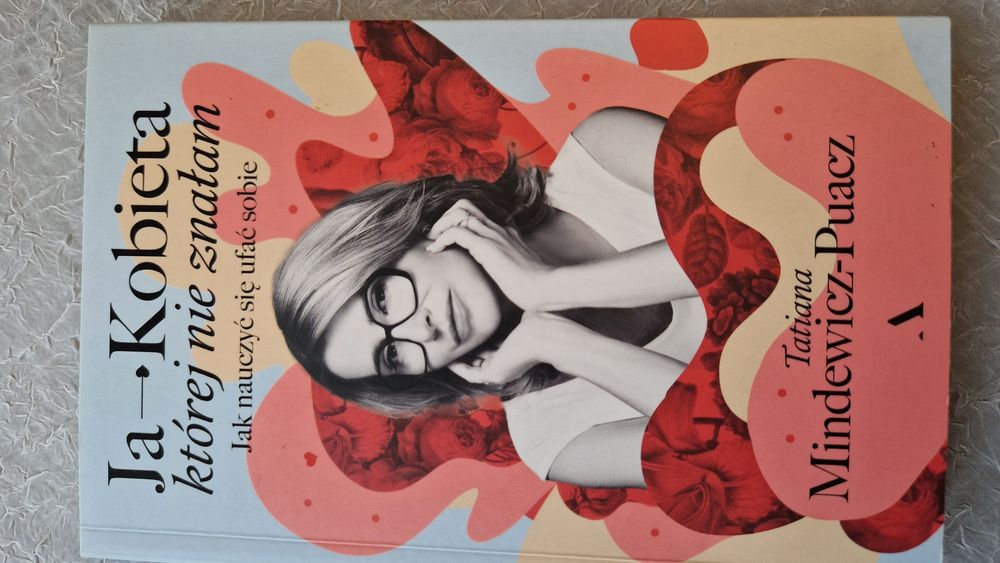 Ja - kobieta, której nie znałam.  Tatiana Mindewicz - Puchacz