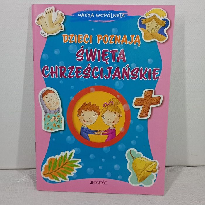 Dzieci Poznają Święta Chrześcijańskie. Nasza Wspólnota Francesca Fabris