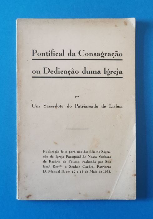 Pontifical da Consagração ou Dedicação duma Igreja por um Sacerdote do Patriarcado de Lisboa