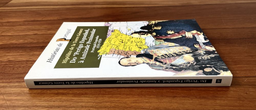 Hipólito de la Torre Gómez - Do "Perigo Espanhol" à Amizade Peninsular