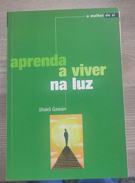 Aprenda a viver na Luz - Shakti Gawain