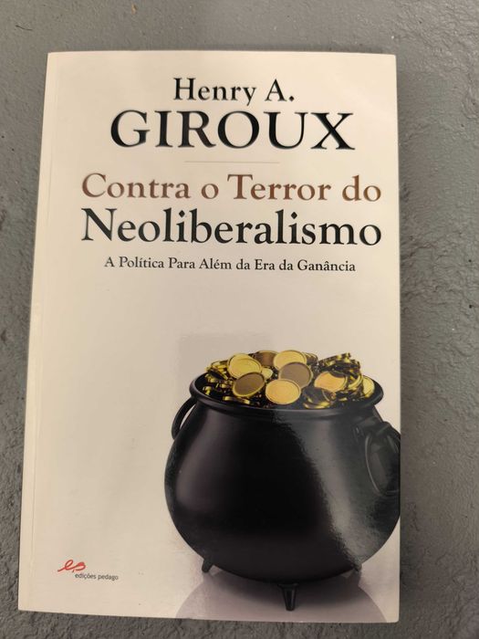 Contra o Terror do Neoliberalismo — Henry A. Giroux