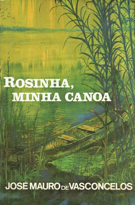 7934

Rosinha, minha canoa  
de José Mauro de Vasconcelos