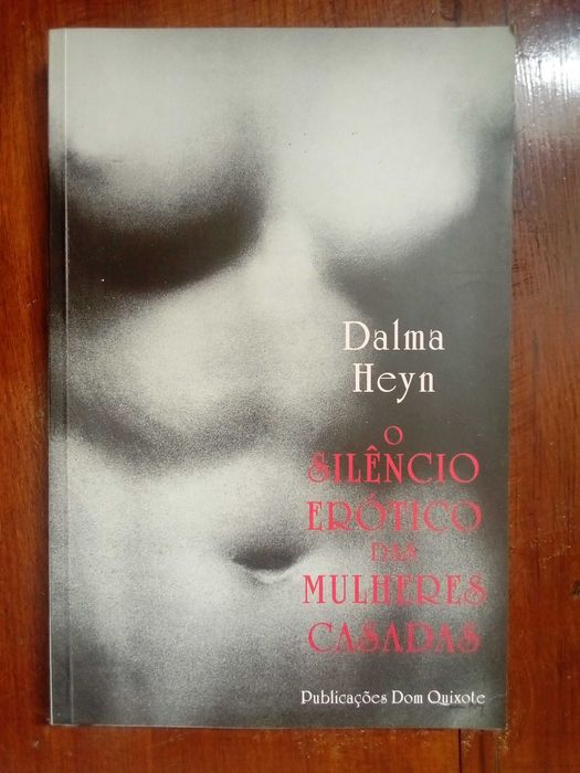 Dalma Heyn - O silêncio erótico das mulheres casadas