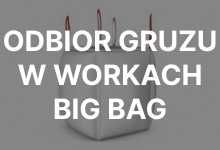 Worki na gruz wywóz gruzu kontenery na gruz i śmieci Warszawa