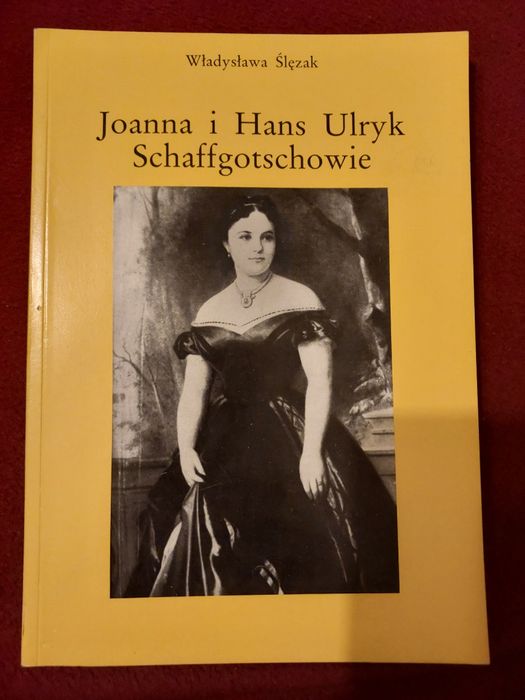 Joanna i Hans Ulryk Schaffgotschowie - Władysława Ślęzak
