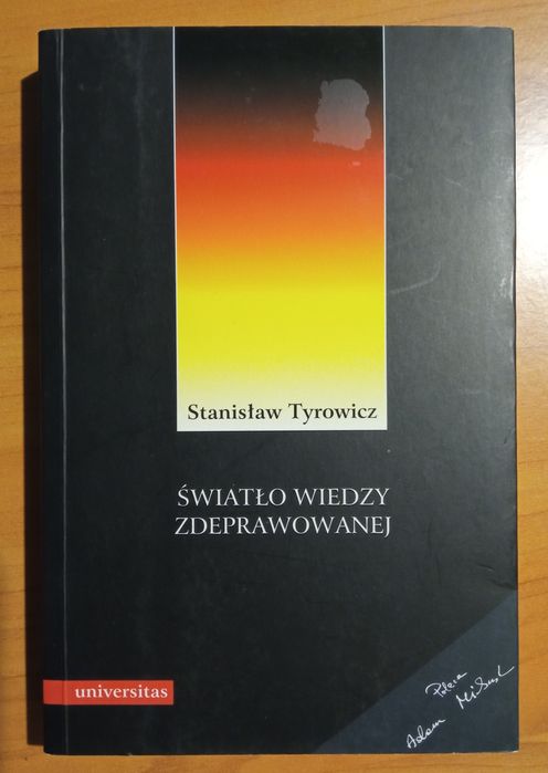 Światło wiedzy zdeprawowanej. Stanisław Tyrowicz