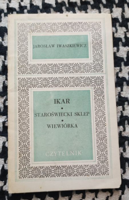 Jarosław Iwaszkiewicz - Ikar / Staroświecki sklep / Wiewiórka