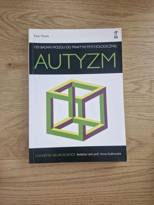 Autyzm. Od badań mózgu do praktyki psychologicznej. Ewa Pisula