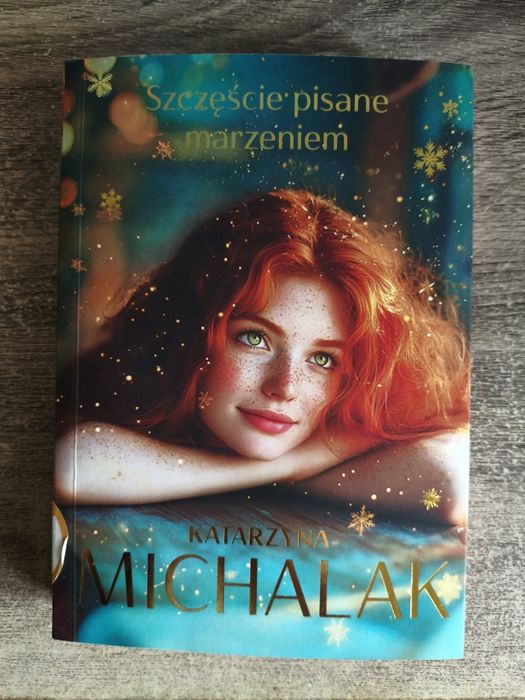 Szczęście pisane marzeniem Katarzyna Michalak