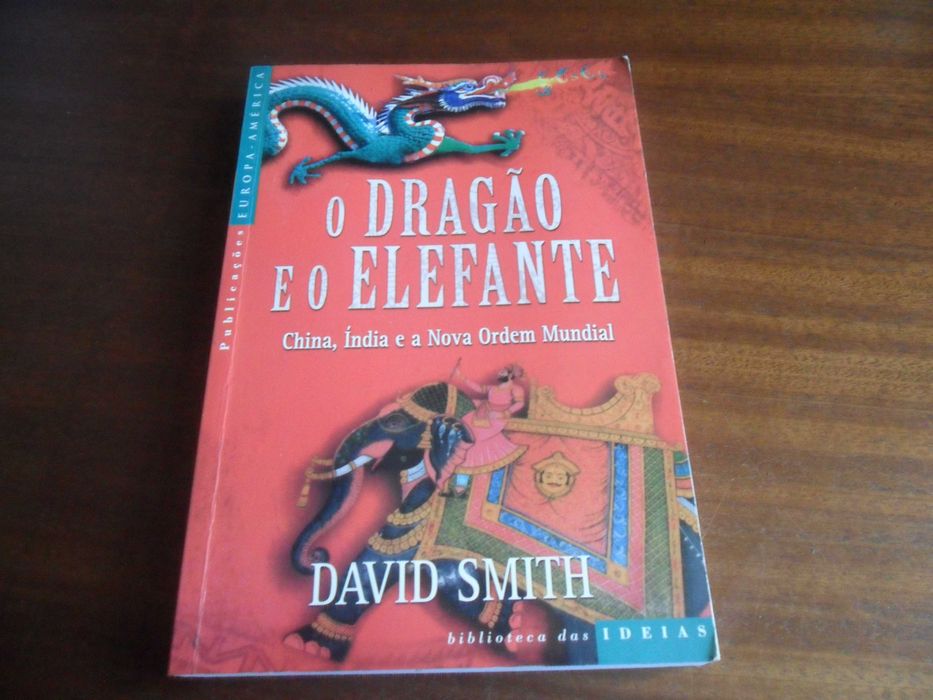 "O Dragão e o Elefante" - China, Índia e a NOM de David Smith - 1ª Ed.