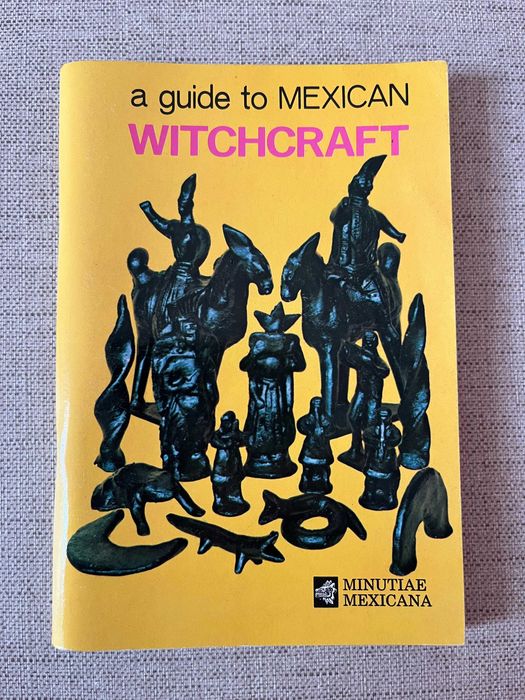 A Guide to Mexican Witchcraft