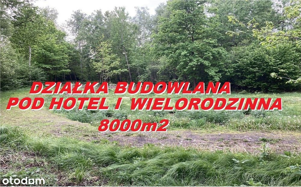 Działkę 8000m2, pod hotel, lub bud. Wielorodzinny, Wadowice, sprzedam