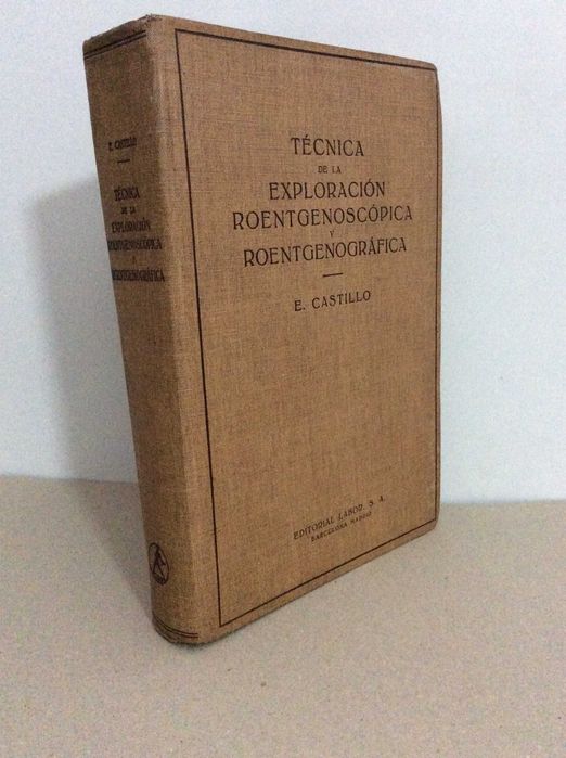 Técnica de la exploración roentgenoscópica y roentgenográfica , 1944