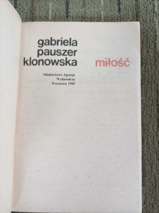 MIŁOŚĆ Gabriela Pauszer Klonowska