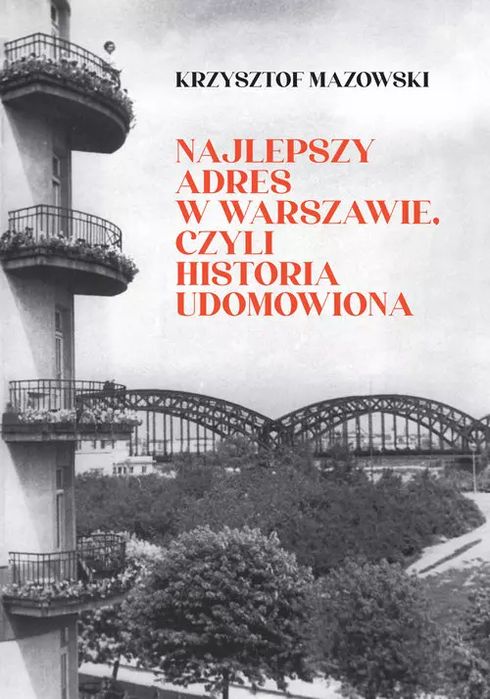 Najlepszy adres w Warszawie, czyli historia udomowiona. LTW. Nowy Produkt