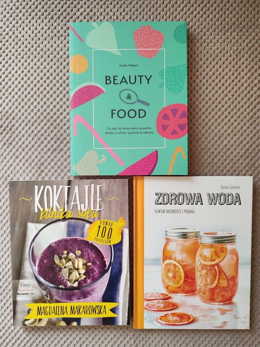 3 poradniki- zdrowie i uroda: Beauty&Food + Koktajle + Zdrowa woda