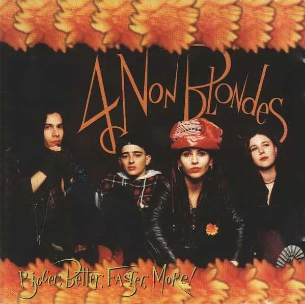 4 Non Blondes - BIGGER,better faster,MORE - CD
