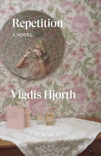 Repetition. A Novel